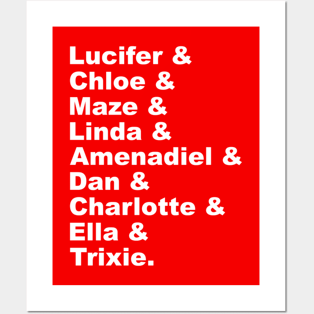 Lucifer & Chloe & Maze & Linda & Amenadiel & Dan & Charlotte & Ella & Trixie Wall Art by FangirlFuel